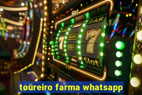 toureiro farma whatsapp